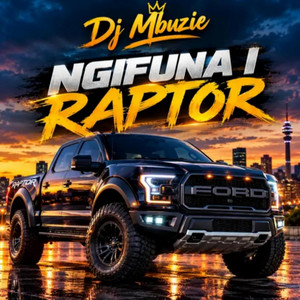 Ngifuna I Raptor by DJ Mbuzie