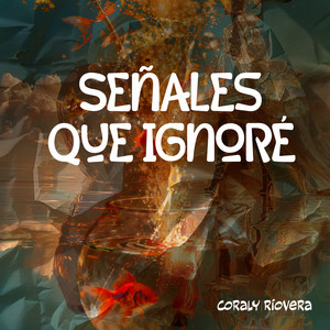 Señales Que Ignoré by Coraly Riovera