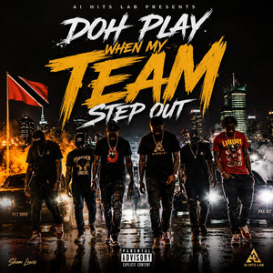 Doh play when my team step out