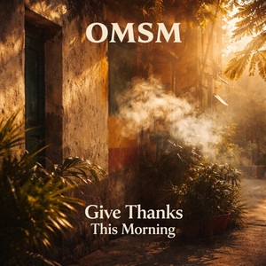 Give thanks this morning by OMSM