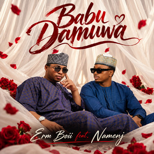 Babu Damuwa by Erm Boii, Namenj