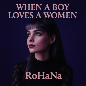 WHEN A BOY LOVES A WOMEN by RoHaNa