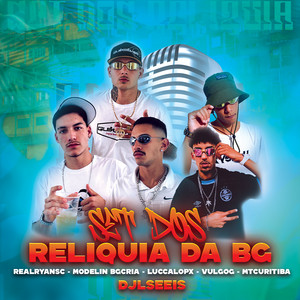 REALRYANSC & DjLseeis - Set dos Reliquia da Bg (feat. modelin bgcria, vulgo G, MTcuritiba & LOPX)