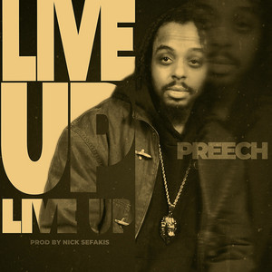 Live Up, Live Up by Preech, Nick Sefakis
