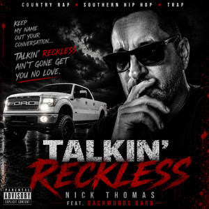 Talkin' Reckless by Nick Thomas, Backwoods Barb