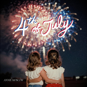 4th of July by Annie Moscow