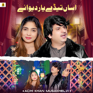 Achi Khan Musakhelvi - Asan Teday Yar Dewanay
