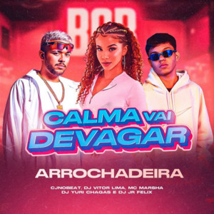 cjnobeat, Dj Vitor Lima & MC Marsha - Calma Vai Devagar (Arrochadeira Remix)