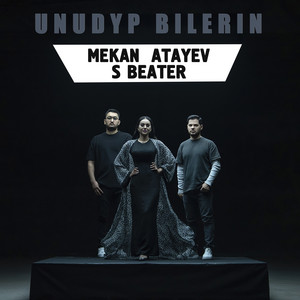 Mekan Atayev & S Beater - Unudyp Bilerin