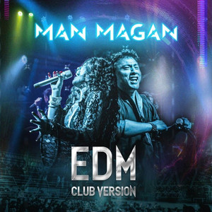 Man Magan EDM