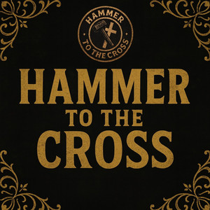 Hammer to the Cross by Hammer to the Cross