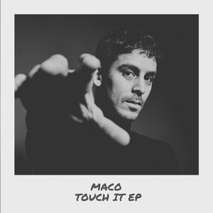 Touch It (Housey Mix) by Maco