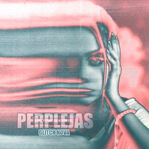 Perplejas by Glitch Nova