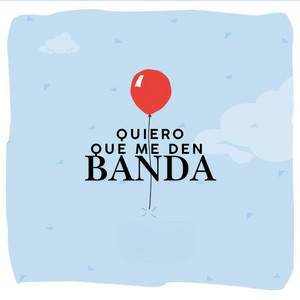 Quiero Que Me Den Banda - Instrumental Version by Jazberl