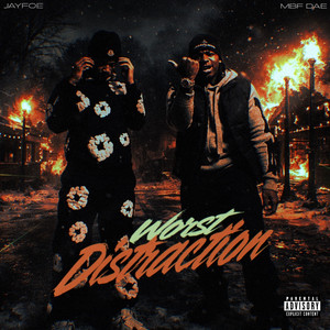 Worst Distraction by Jay Foe, mbf dae