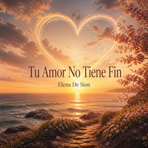 Tu Amor No Tiene Fin by Elena De Sion