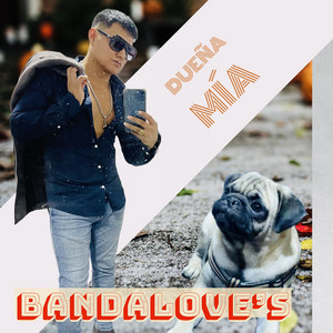 BANDALOVE'S - Dueña Mía