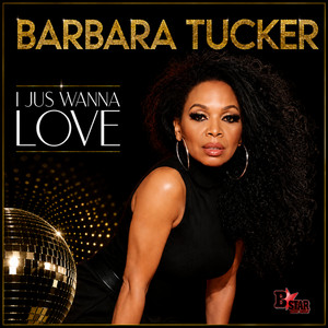 I Jus Wanna Love - Radio Cut by Barbara Tucker, Tyyla