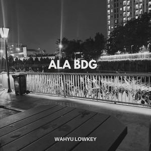 Wahyu Lowkey - ALA BDG