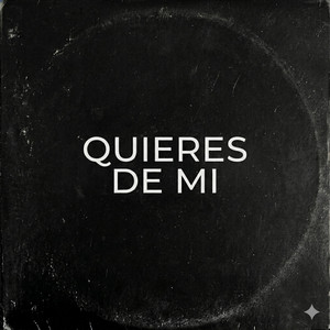 Quieres de mi by One Jota