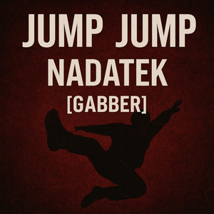 NADATEK - JUMP JUMP [GABBER]