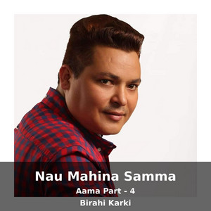 Birahi Karki - Aama, Pt. 4: Nau Mahina Samma