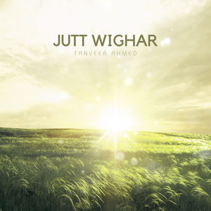 Tanveer Ahmed - Jutt Wighar