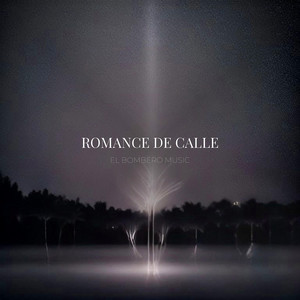 Romance de Calle by EL BOMBERO MUSICAR