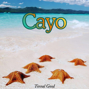 Cayo by Toreal good