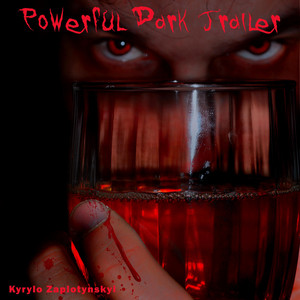 Kyrylo Zaplotynskyi — Powerful Dark Trailer