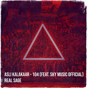 REAL SAGE - Asli Kalakaar - 104 (feat. Sky Music Official)