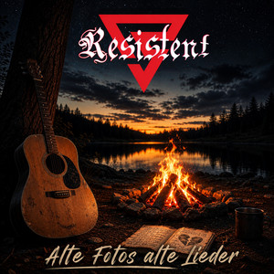 Alte Fotos alte Lieder by Resistent
