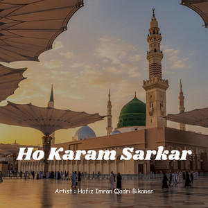 Ho Karam Sarkar by Hafiz Imran Qadri Bikaner