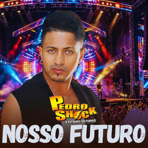 Pedro Shock - Nosso Futuro