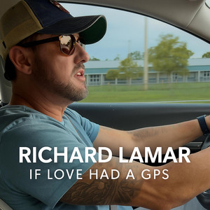 If Love Had a GPS by Richard Lamar