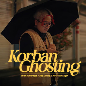 Ryan Junior - KORBAN GHOSTING (feat. Ando Dizello & Jefer Rumengan)