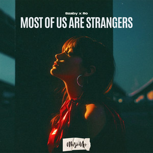 Most of Us Are Strangers by Szaby, Ro
