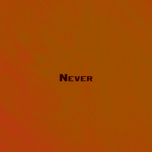 Never by Alvanos