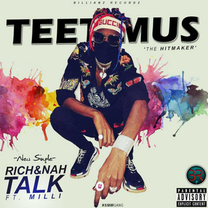 Rich & Nah Talk by Teetimus, Milli