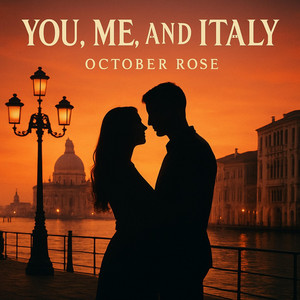 You, Me, and Italy by October Rose