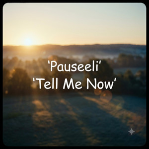 Tell Me Now (Official Music) by Pauseeli