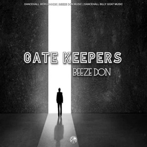Gate Keepers by Beeze Don
