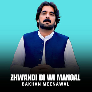Bakhan Meenawal - Zhwandi Di Wi Mangal