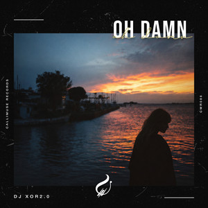 Oh Damn by DJ XOR2.0