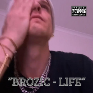 LIFE by BROZIC