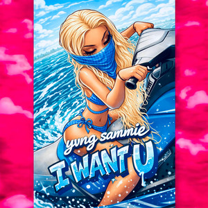 i WANT u by Yvng Sammie