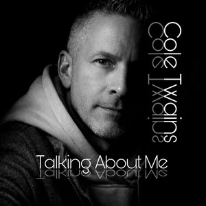 Talking About Me by Cole Twains