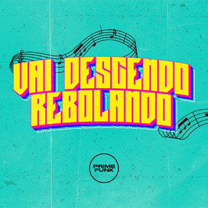 Vai Descendo Rebolando by DJ JL, DJ CAZA, Mc Rd, DJ IZEUS, DJ Raff, Prime Funk
