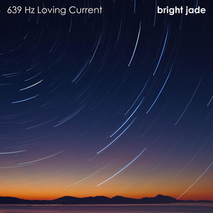 639 Hz Loving Current by Bright Jade