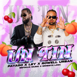 Payaso x Ley, Befocus Music, ROWELL URBAN & Ernesto Losa - Un Tin